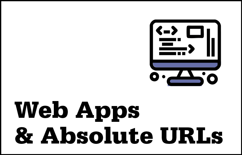 Web Apps & Absolute URLs